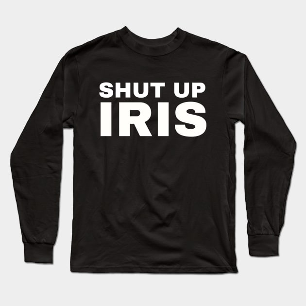 Shut Up, Iris! Long Sleeve T-Shirt by TJWDraws